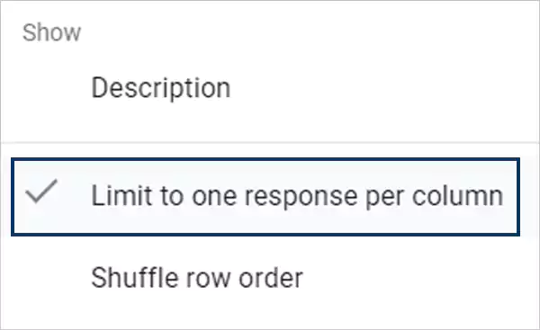 Select Limit to one response per column option